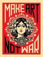 Make Art Not War By Shepard Fairey Image/poster design © Image Conscious all rights reserved.